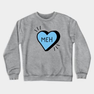 Meh Crewneck Sweatshirt